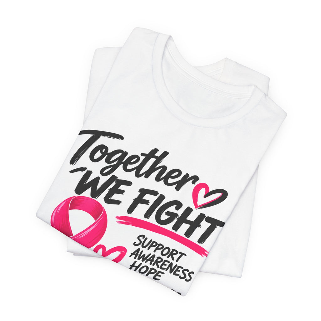 Together We Fight Breast Cancer Awareness T-Shirt — Support, Hope & Survivors