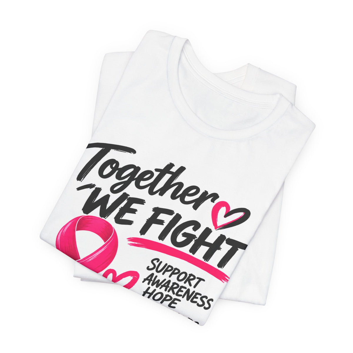 Together We Fight Breast Cancer Awareness T-Shirt — Support, Hope & Survivors